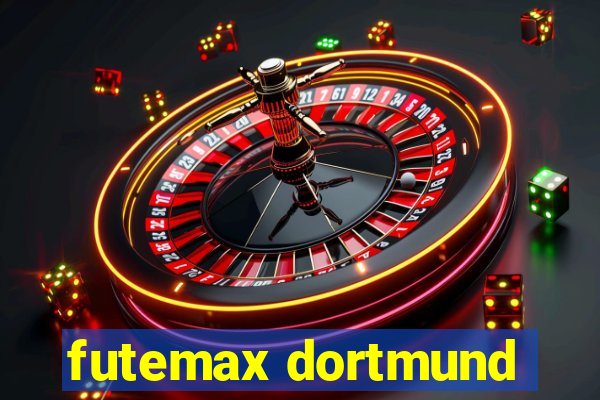 futemax dortmund